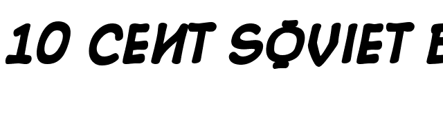 10 Cent Soviet Bold font preview